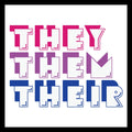 3D text 'they, them, their' in pink, purple and blue text, on a white background.