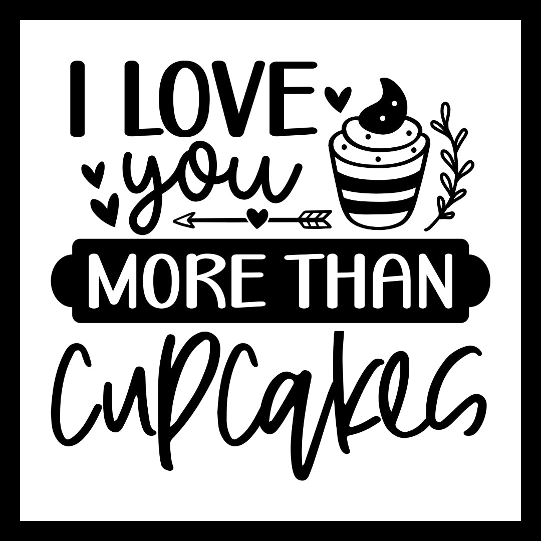 Black text and cupcake illustration on a white background with 'I Love You More Than Cupcakes'.