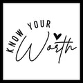 'Know your worth' in black text with a decorative black heart on a white background.