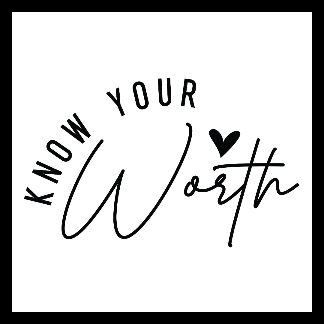 'Know your worth' in black text with a decorative black heart on a white background.