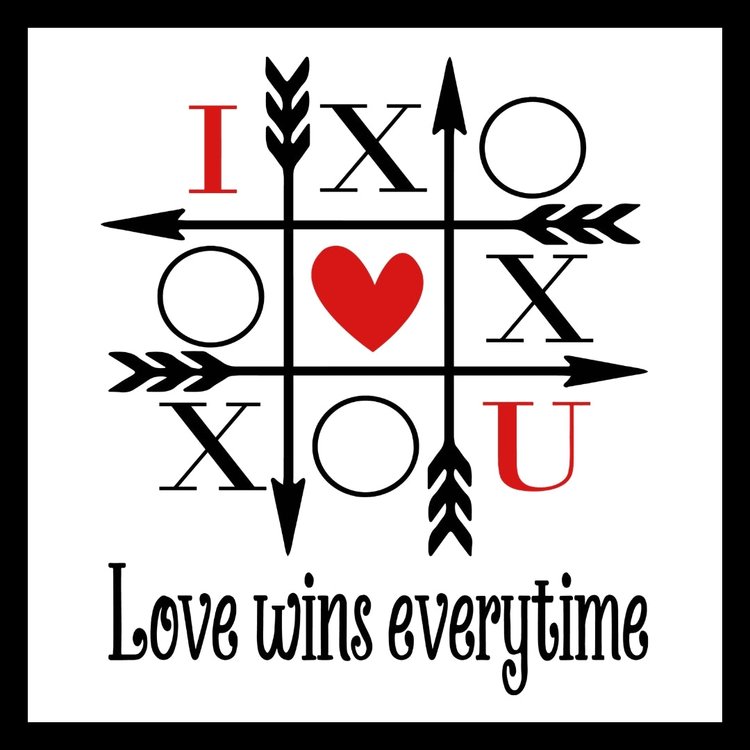 'Love wins every time' black text with a tic tac toe board made with black arrows with X's and O's on the game board with I heart U in red text/image going diagonally from left to right to show the winning play of tic tac toe board, on a white background.