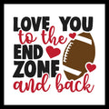 Design with black and red text 'Love you to the end zone and back' and a football graphic on a white background with red hearts.