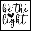 'Be the light' in black text with a decorative black heart on a white background.