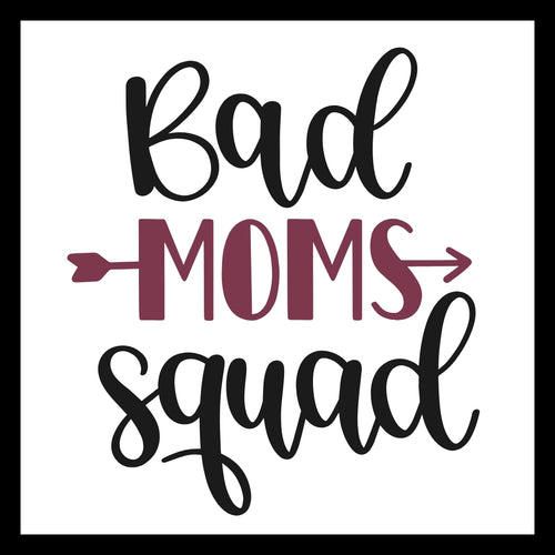 'Bad moms squad' in black and burgundy text on a white background.