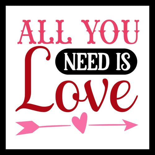Black, red and pink text 'All You Need Is Love' with a pink heart and arrow on a white background.