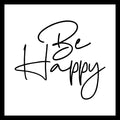 'Be happy' in black text on a white background.
