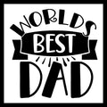 Black and white graphic with 'Worlds Best Dad' in black and white text on a white background.