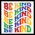 Rainbow colored 'Be Kind' text repeated on a white background.