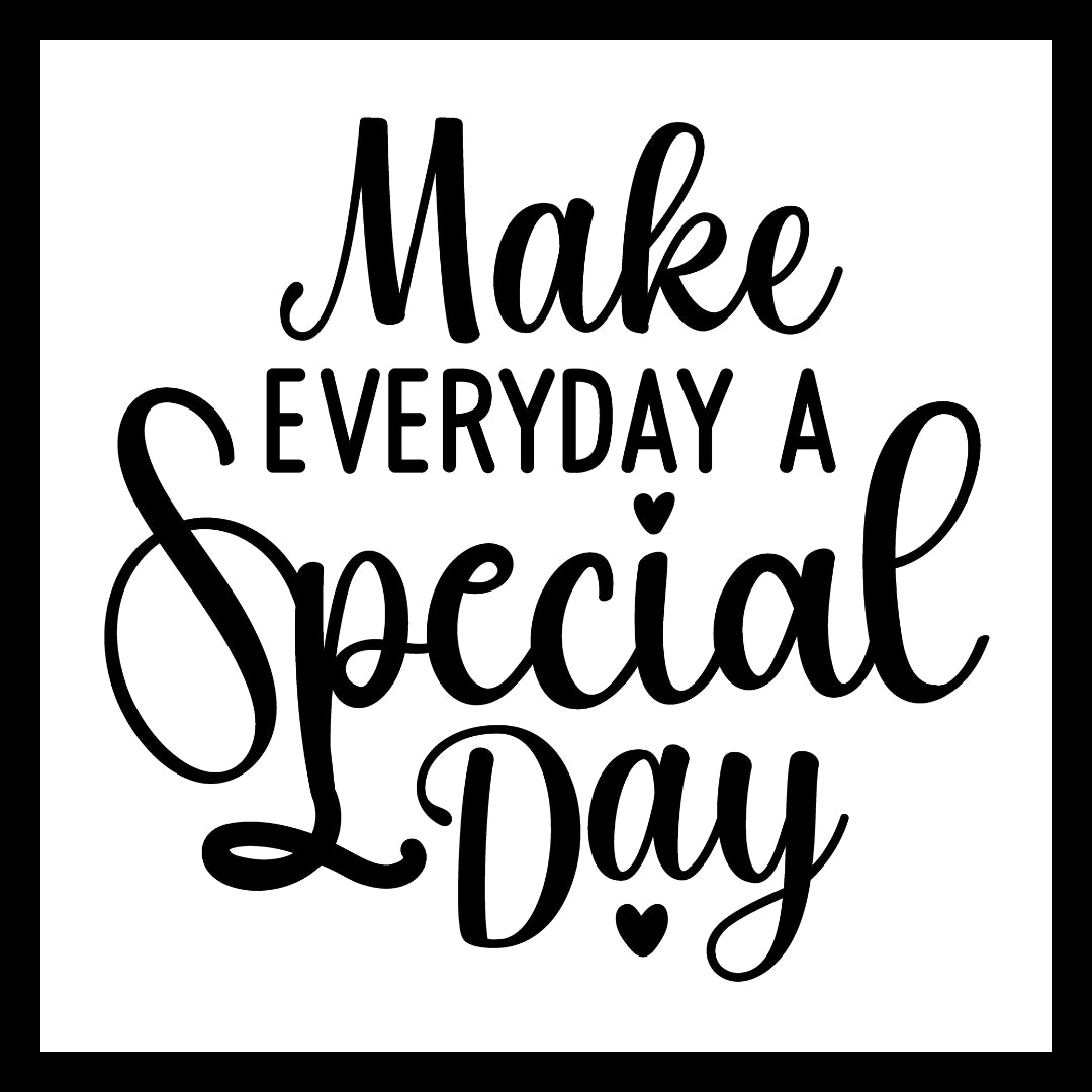'Make everyday a special day' in black text with several small black hearts, on a white background.
