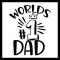 Black text 'world's #1 dad with a small crown over the 1, on a white background.