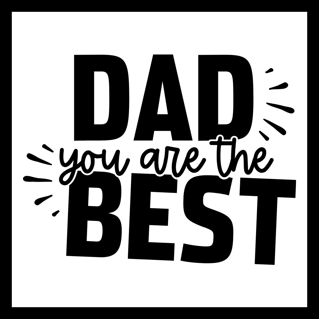 black text 'dad you are the best' on a white background.