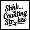 Golf ball on a tee graphic with black text 'Shhh... I'm Counting Strikes' on a white background.