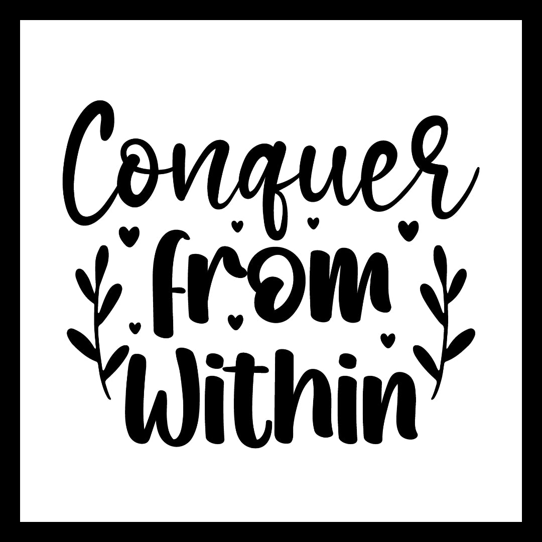 'Conquer from within' in black text with several small black hearts and leaves on branches, on a white background.