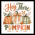 'Hey there pumpkin' text in orange, green, gold, brown and red colors, with fall flowers/decor and pumpkins, on a white background.
