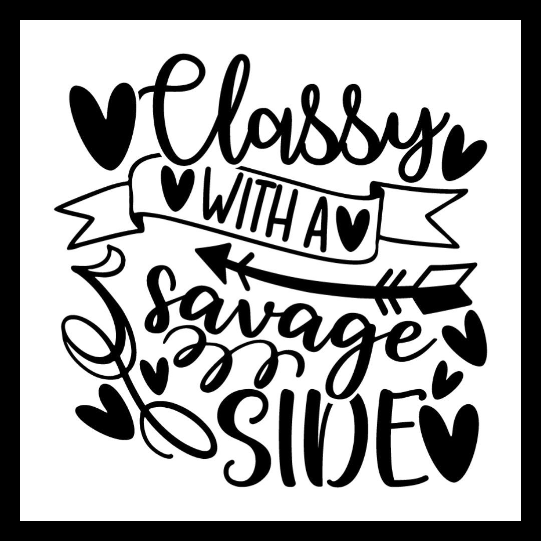 'Classy with a savage side' in black text with several decorative elements of black hearts and designs on a white background.
