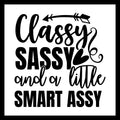 'Classy sassy and a little smart assy' in black text on a white background with a decorative black arrow and heart.