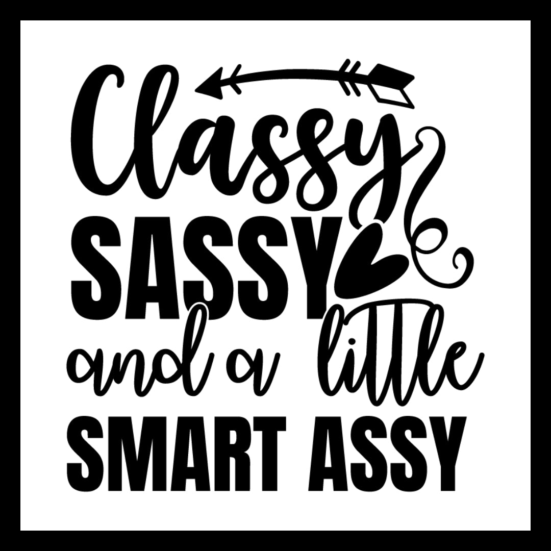'Classy sassy and a little smart assy' in black text on a white background with a decorative black arrow and heart.