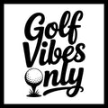 'Golf Vibes Only' in black text with a golf ball graphic on a white background.