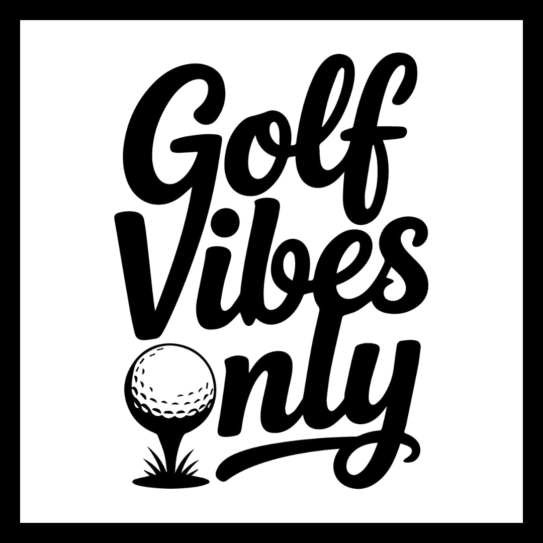 'Golf Vibes Only' in black text with a golf ball graphic on a white background.