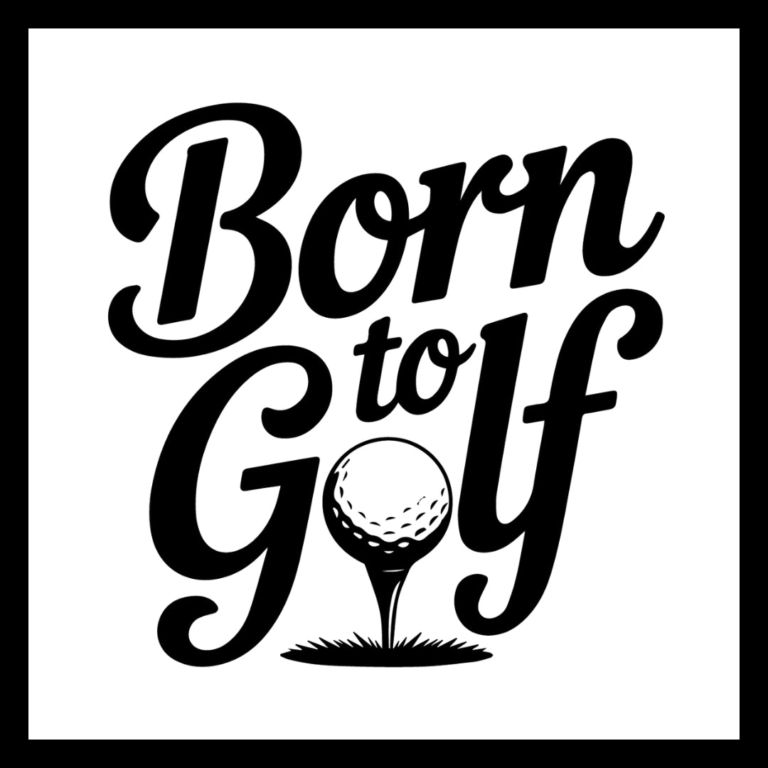 'Born to golf' black text with a golf ball on a tee set in grass on a white background.