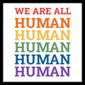 Text 'WE ARE ALL HUMAN' repeated in rainbow colors on a white background.