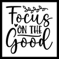 'Focus on the good' in black text with a small black heart and leaves on a branch, on a white background.