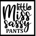 'little miss sassy pants' in black text with a white background.
