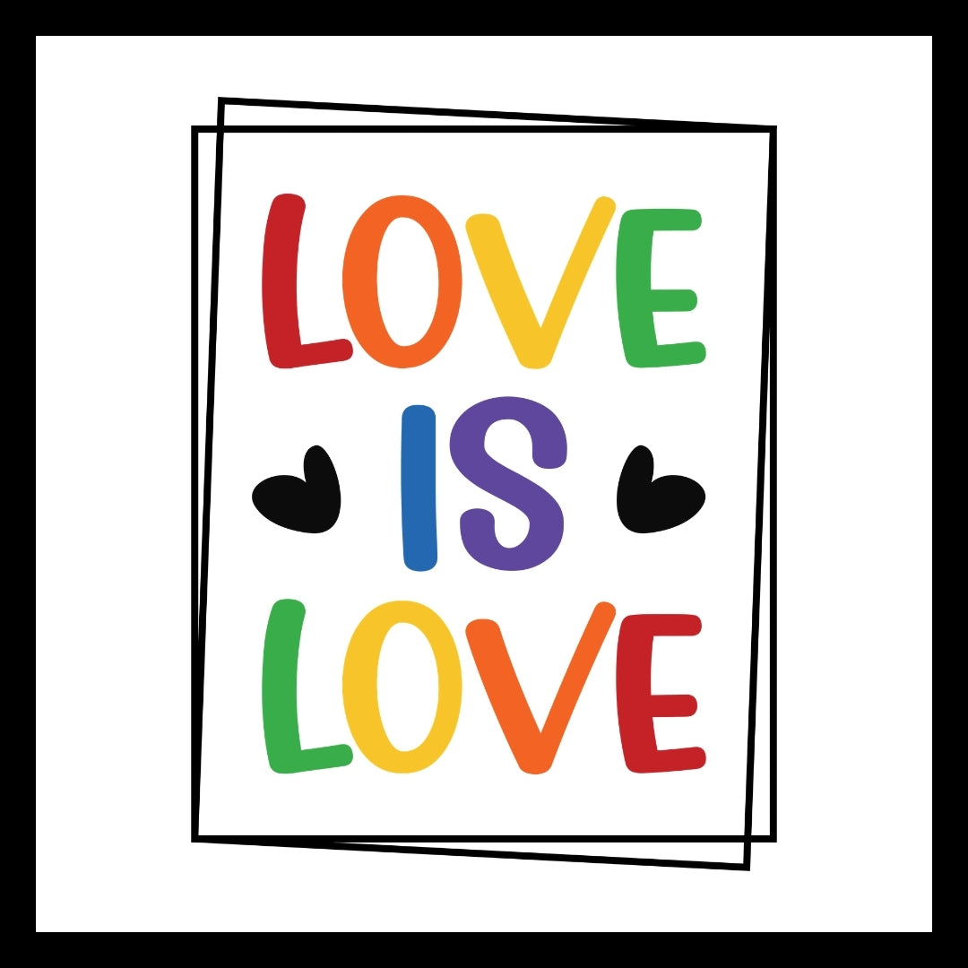 Colorful 'LOVE IS LOVE' text with black hearts on a white background.
