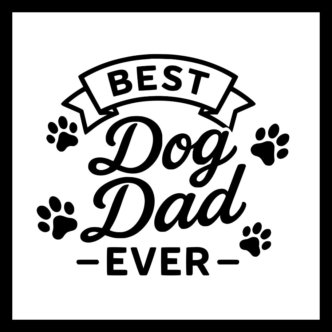 'Best Dog Dad Ever' in black text with paw prints on a white background.
