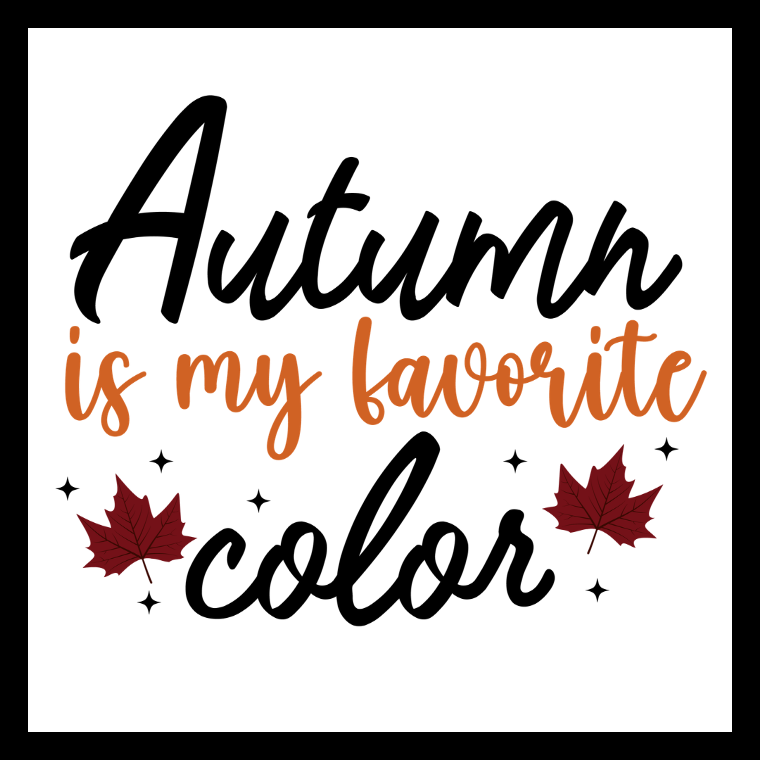 'Autumn is my favorite color' in black and orange text, with several red maple leaves and small black stars, on a white background.