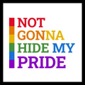 'not gonna hide my pride' in colorful text with a rainbow side banner on the left side on a white background.