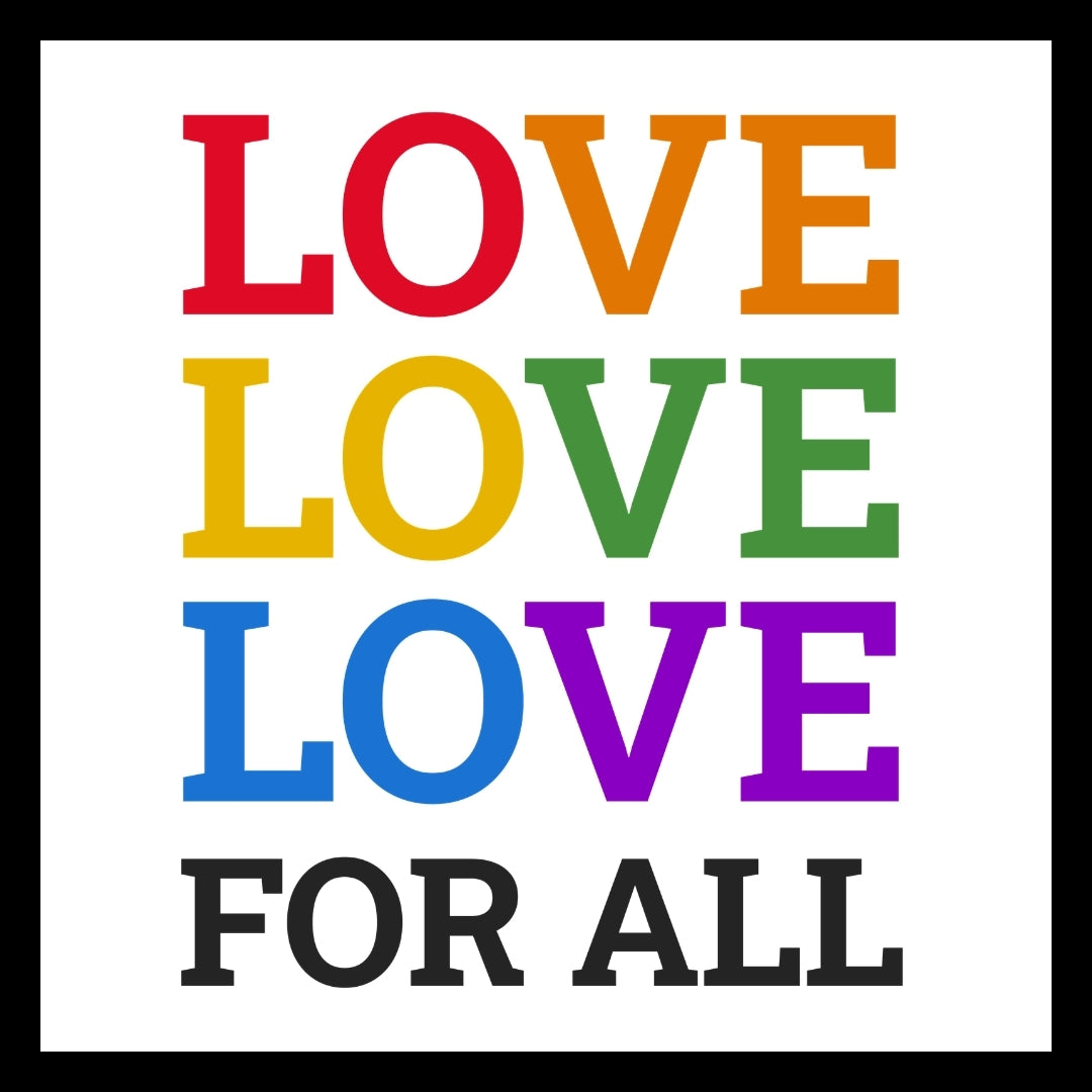 Colorful text 'LOVE LOVE LOVE FOR ALL' on a white background.
