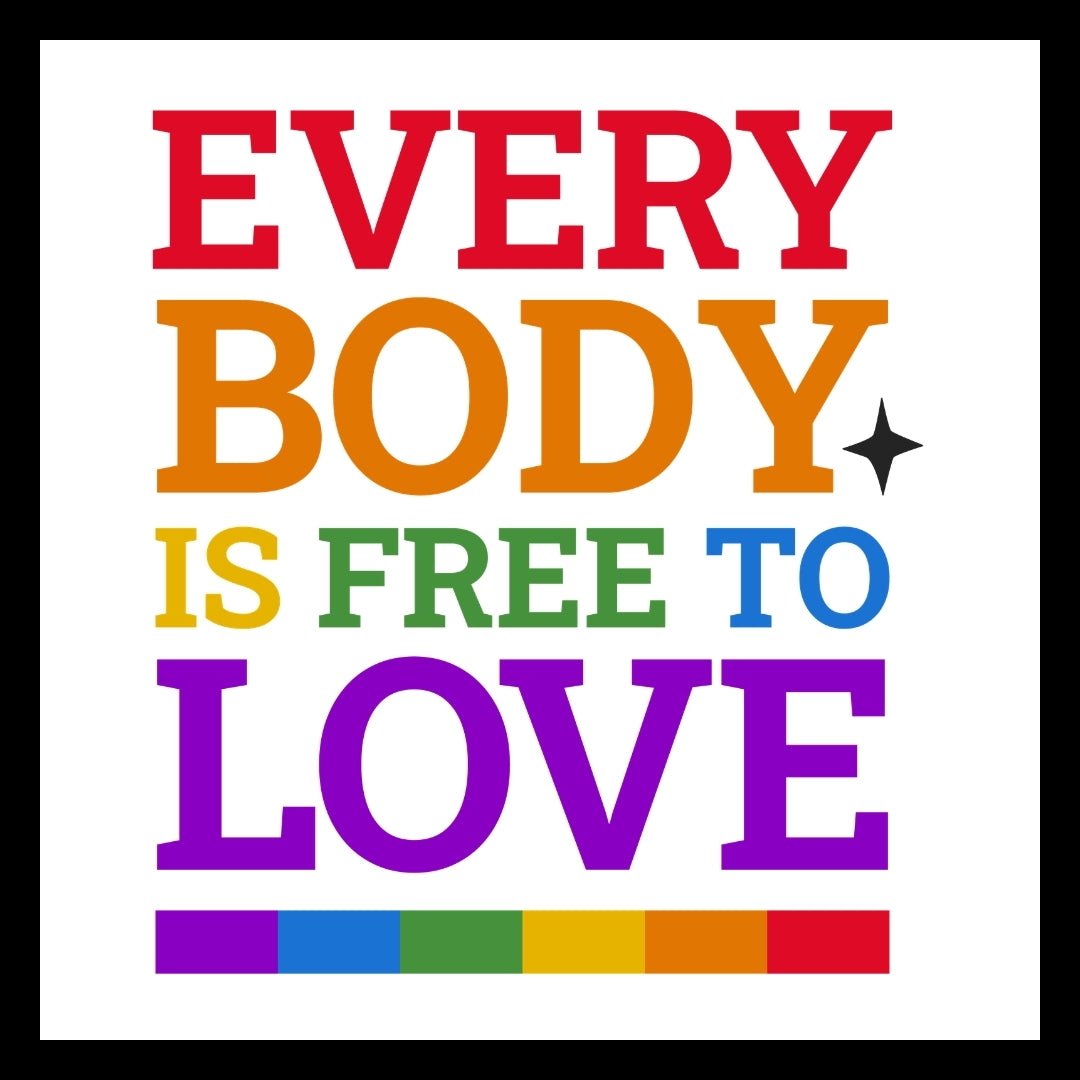 'Every body is free to love' in colorful text with a black star on a white background.