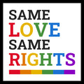  'SAME LOVE SAME RIGHTS' in rainbow colored and black text on a white background with a rainbow colored banner on the bottom.