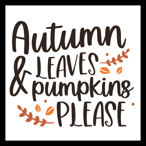 'Autumn leaves & pumpkins please' in black text, with orange and brown fall decor accents, on a white background.