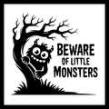 'Beware of little monsters' in black text, with a black tree and an image of a black monster around the tree, on a white background.