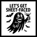 'Let's get sheet-faced' in black text, with a black smiling ghost holding a martini glass with four black bats in the background, on a white background.