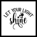 'Let your light shine' in black text with a black and white stage light on a white background.