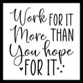 'Work for it more than you hope for it' in black text with a small black heart and stars on a white background.