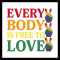 Colorful text 'EVERYBODY IS FREE TO LOVE' with three rainbow peace signs on a white background.