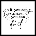 'If you can dream it, you can do it' in black text with small black stars and a heart on a white background.