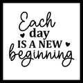 'Each day is a new beginning' in black text with small black hearts on a white background.
