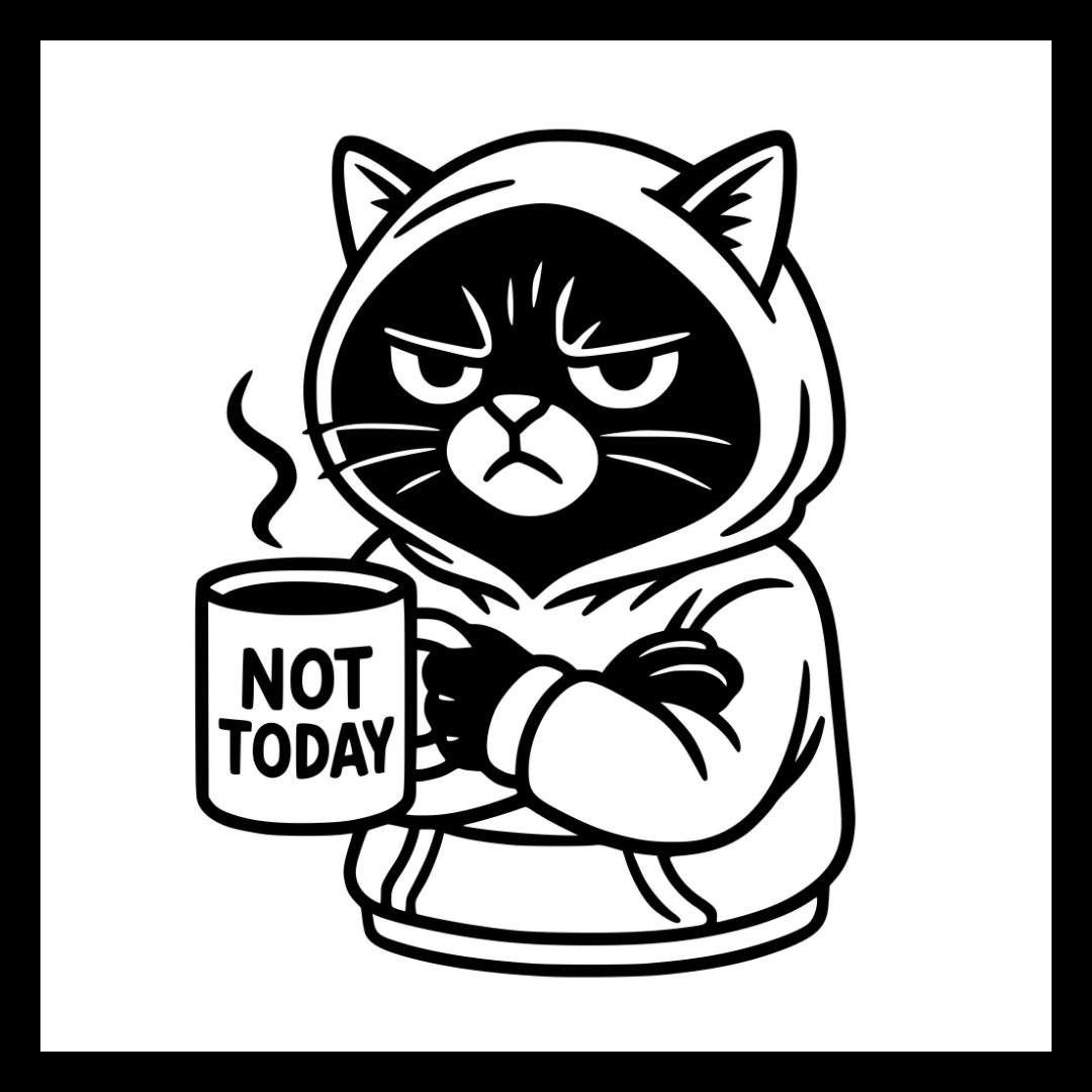 A black and white illustration of a frowning cat wearing a hoodie sweater holding a coffee mug with the words 'not today' in black text, on a white background.