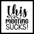 'This meeting sucks!' black text with several black stars on a white background.
