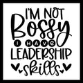 'I'm not bossy, I have leadership skills' in black text with several black hearts on a white background.