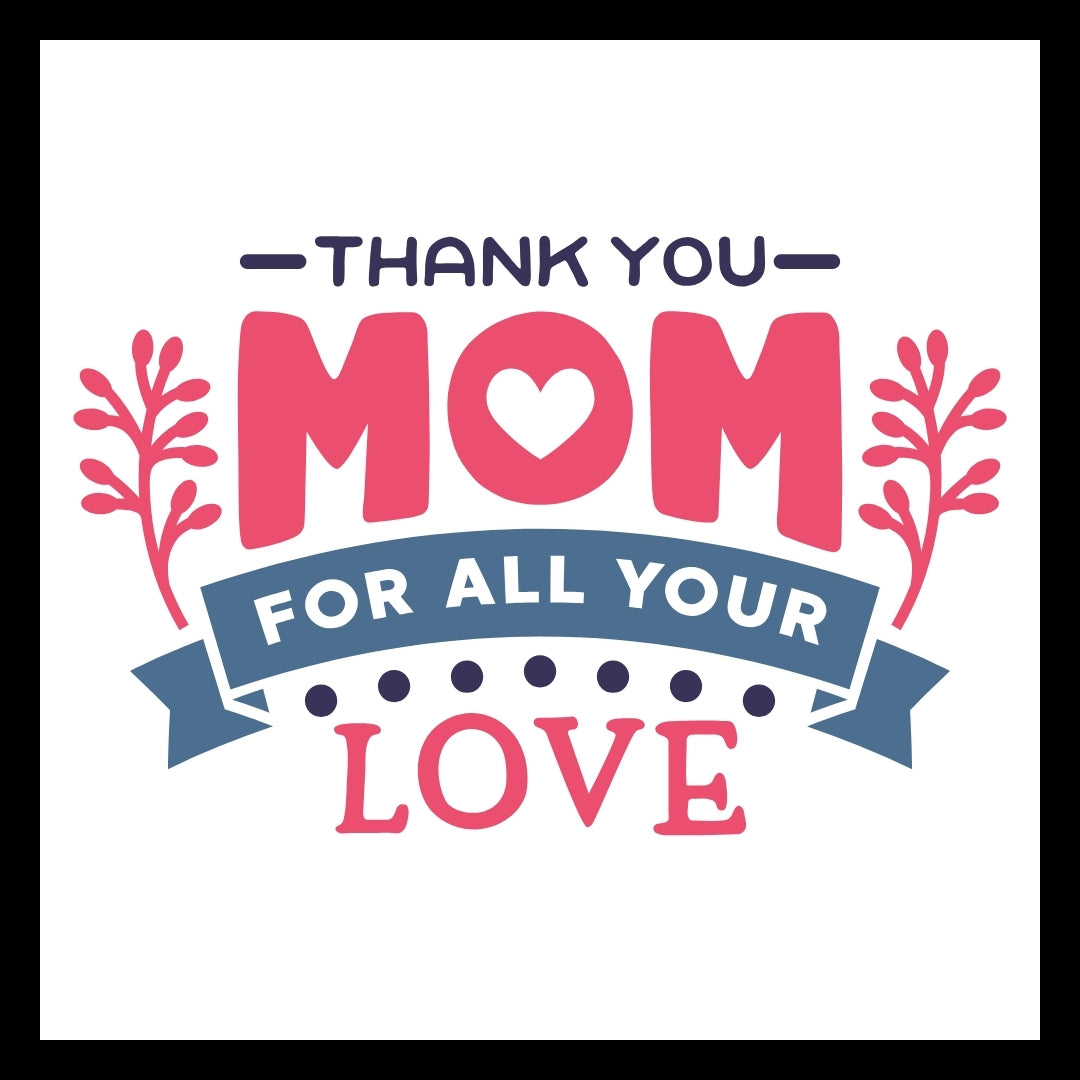'Thank you Mom for all your love' in black, pink and blue text with pink and blue decorative accents on a white background.
