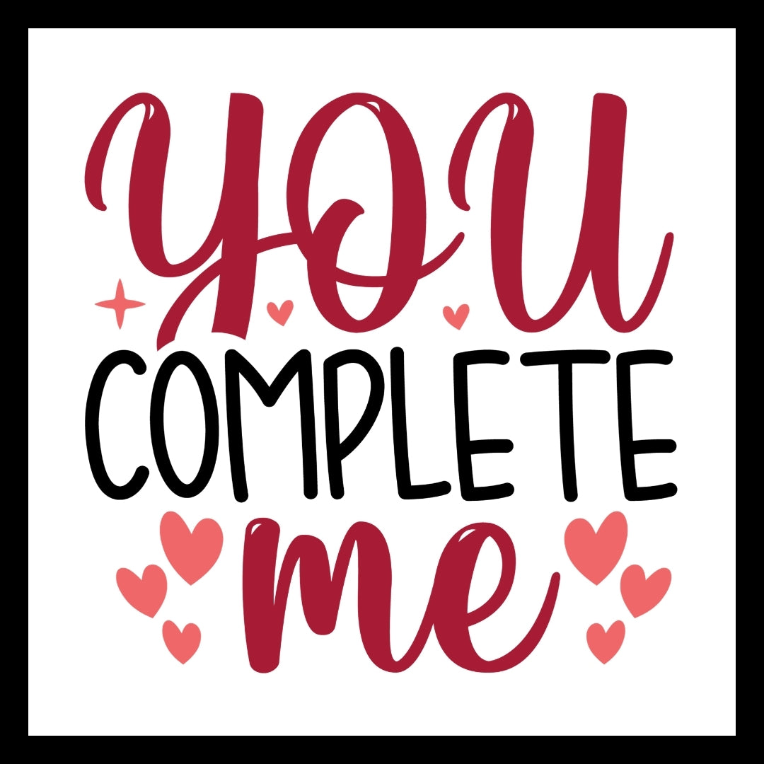 Love-themed text IN BLACK, RED AND PINK  'YOU COMPLETE ME' with PINK hearts AND STARS on a white background