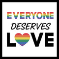 Text 'EVERYONE DESERVES LOVE' with black and rainbow colored text on a white background.