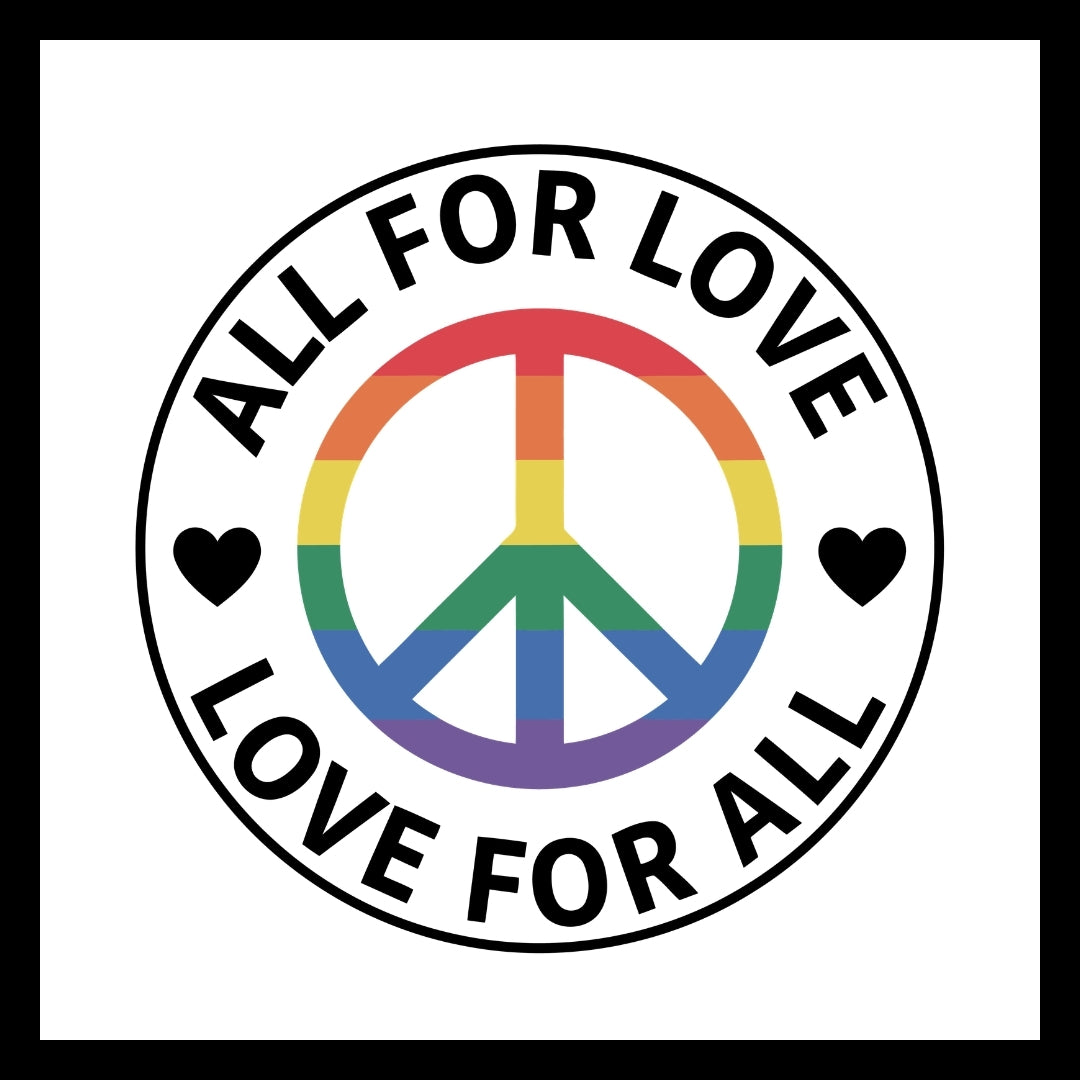 Rainbow colored peace symbol with 'All for Love, Love for All' in black text within a black circle on a white background.