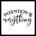 'Intention is everything' in black text on a white background.